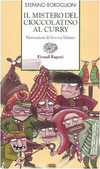 Il mistero del cioccolatino al curry. Ediz. illustrata Bordiglioni, Stefano and