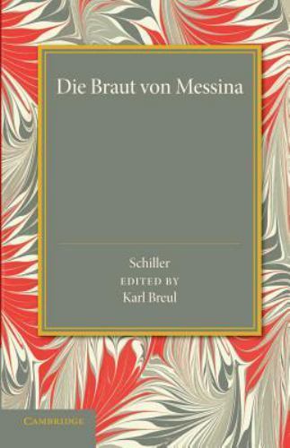 Die Braut von Messina oder Die Feindlichen Brüder Ein Trauerspiel mit Chören