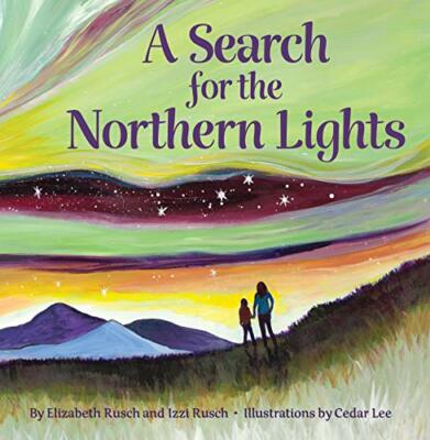 A Search for the Northern Lights, Rusch, Rusch, Lee 9781513262901 HB.+