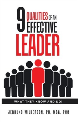 Wilkerson PD MBA PCC - 9 Qualities of an Effective Leader  What They K - X555z