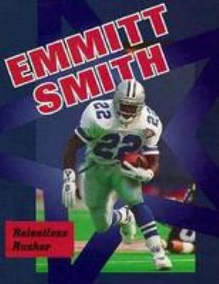 Emmitt Smith : Relentless Rusher Library Binding Stew Thornley