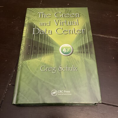 The Green and Virtual Data Center by Greg Schulz (English) Hardcover Book CRC