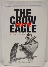 THE CROW AND THE EAGLE: A True Fable by John Danenbarger * SIGNED by Bob Turley