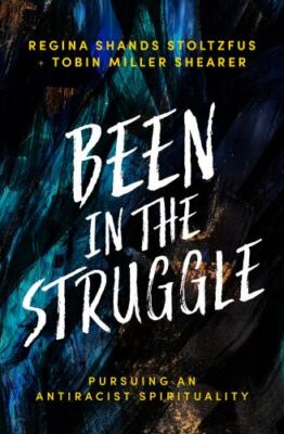 Been in the Struggle: Pursuing an Antirac- Stoltzfus, 1513809431, paperback, new