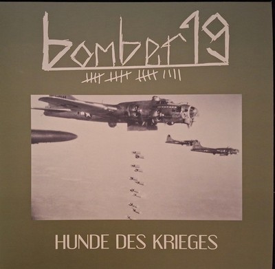 Bomber 19 - Hunde Des Krieges LP OHL COTZBROCKEN STOSSTRUPP BRUTAL VERSCHIMMELT