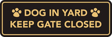 All Quality Standard Dog In Yard Keep Gate Closed Sign Black Gold - Large