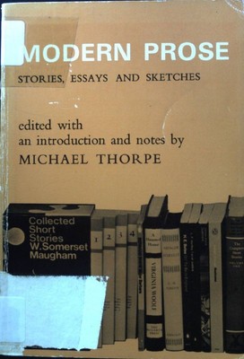 Modern Prose. Stories, Essays and Sketches; Thorpe, Michael: