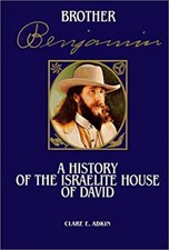 Brother Benjamin : A History of the Israelite House of David Clar