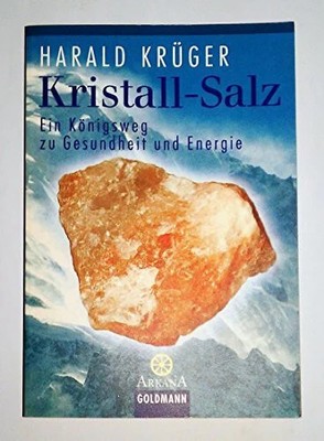 Kristall-Salz. Ein Königsweg zu Gesundheit und Energie Buch Goldmann