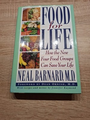 Food for Life - How the New - Four Food Groups - Can Save your Life