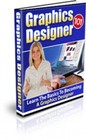 Graphic Designer 101: Learn the Basics To Becoming A Graphics Designer (EBook)