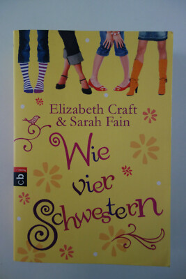 Wie vier Schwestern, Elizabeth Craft und Sarah Fain, cbj, 2011, Taschenbuch