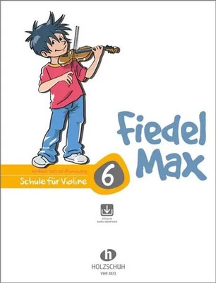 Fiedel-Max 6 Violine | Schule für Violine | Andrea Holzer-Rhomberg | Broschüre