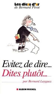 Evitez de dire...dites plutôt... von Laygues, Bernard, D... | Buch | Zustand gut