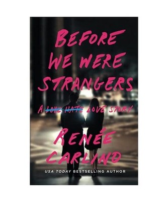 Before We Were Strangers: A Love Story: A Love Story, Carlino, Renée
