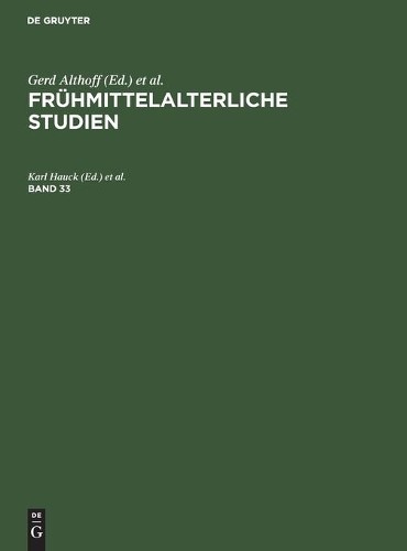 Frühmittelalterliche Studien. Band 33 (Hardback)