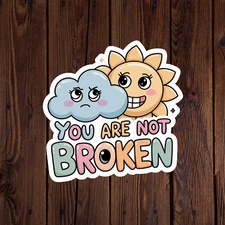 Mental health awareness sticker vinyl decal positivity you are not broken