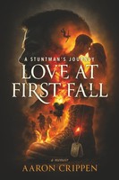 Love At First Fall: A Stuntman's Journey