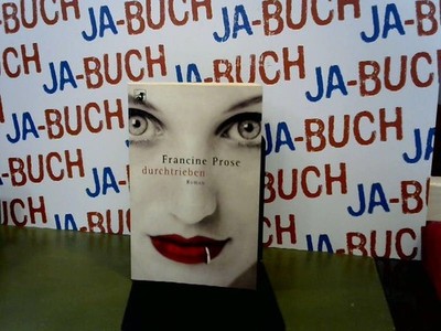 Durchtrieben Prose, Francine und Karen Kersten: