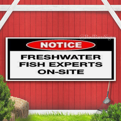 Notice Freshwater Fish Experts On-Site Indoor Outdoor Banner Sign with grommets