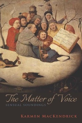 Karmen MacKendrick The Matter of Voice (Hardback)