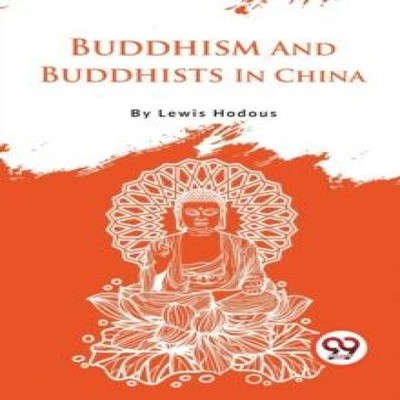 Buddhism And Buddhists In China Lewis Hodous Paperback Repro Indi