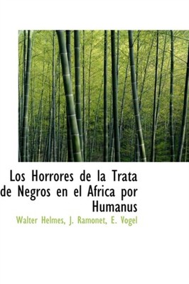 Helmes - Los Horrores de la Trata de Negros en el Africa por Humanus - - X555z