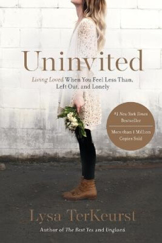 Thumbnail - Uninvited: Living Loved When You Feel Less Than, Left Out, And Lonely