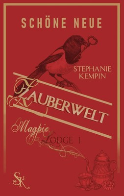 Schöne neue Zauberwelt Magpie Lodge 1 Stephanie Kempin Taschenbuch Magpie Lodge