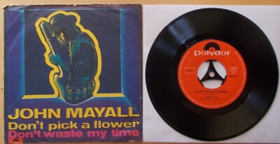 John MAYALL Don`t Pick A Flower Don`t Waste My Time Polydor 59 351