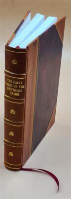 The Fairy Tales Of The Brothers Grimm 1909 [Leather Bound]