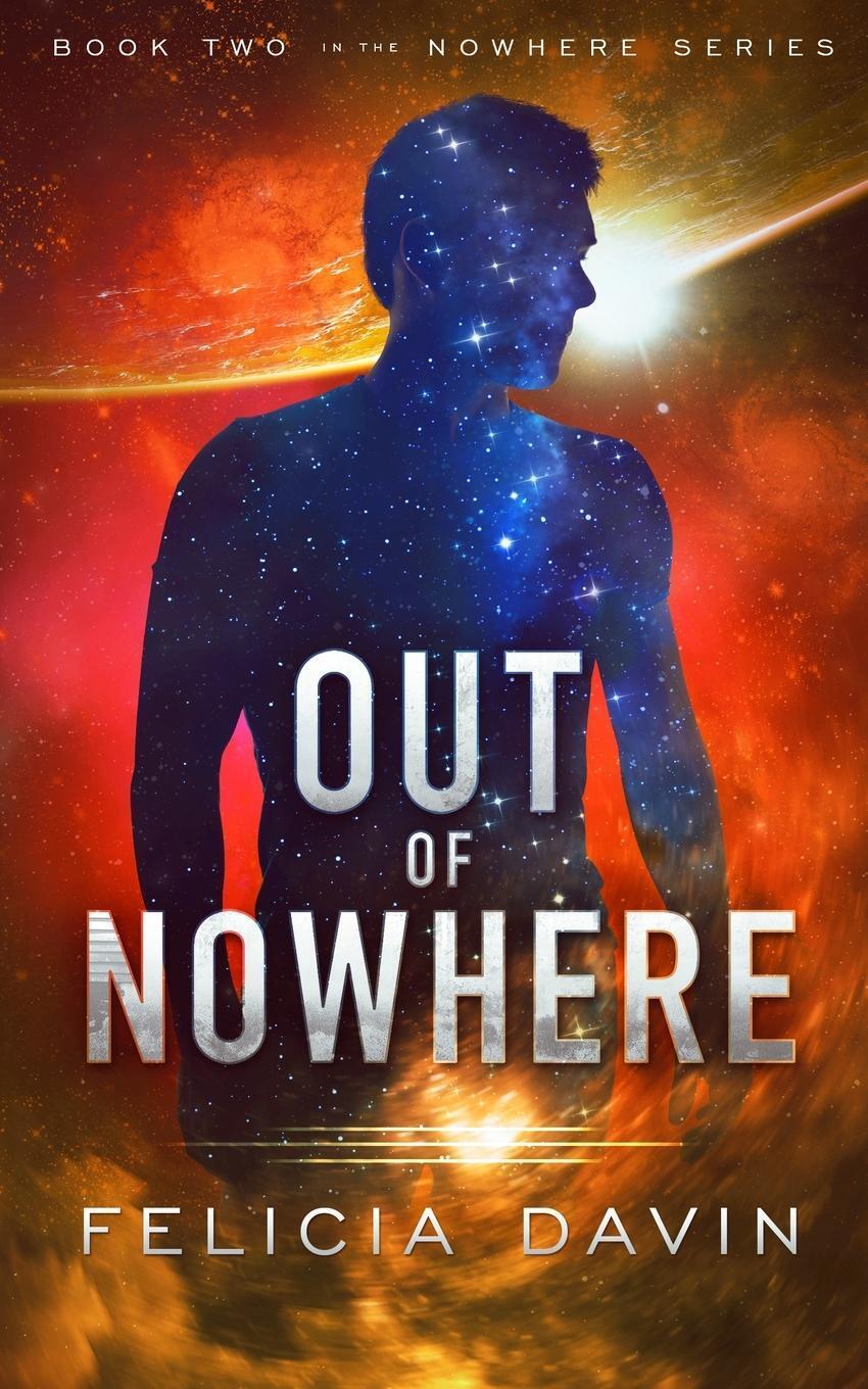 Thumbnail - Out Of Nowhere | Felicia Davin | Taschenbuch | The Nowhere | Paperback