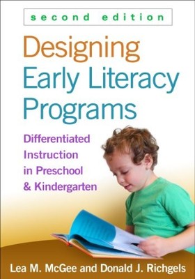 DESIGNING EARLY LITERACY PROGRAMS, SECOND EDITION: By Lea M. Mcgee & Donald J.