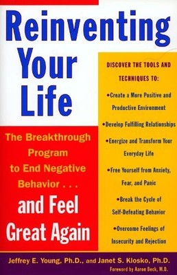 Reinventing Your Life: The Breakthrough Program To End Nega by Klosko 0452272041