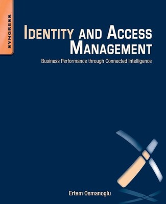 Identity and Access Management: Business Performance Through Connected Intel...