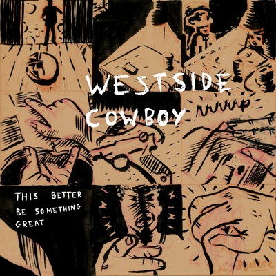 Westside Cowboy This Better Be Something Great (Vinyl) 12'' EP (UK IMPORT)