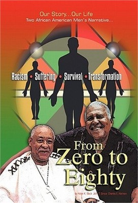 From Zero to Eighty: Two African American Men's Narrative of Racism, Suffering,