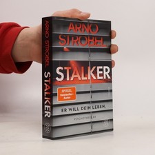 Stalker - Er will dein Leben. | Arno Strobel