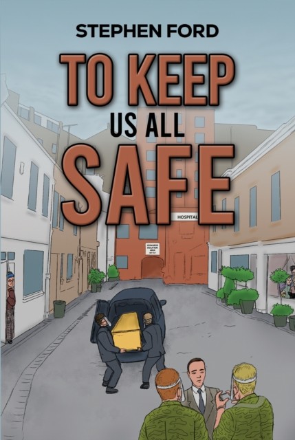 To Keep Us All Safe by Stephen Ford PAPERBACK 9781035884490