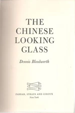 The Chinese Looking Glass by Dennis Bloodworth. 1967 Hardcover First Printing