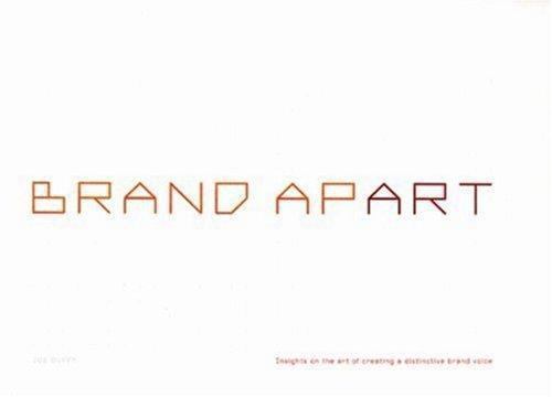 Brand Apart Insights on the Art of Creating a Distinctive Brand Voice