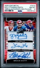 Jim Kelly Thomas Bruce Smith 2025 Leaf Triple Autograph RED PULSAR PSA 8 /3