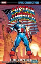 CAPTAIN AMERICA EPIC COLLECTION: STREETS OF POISON By Mark Gruenwald & D G NEW