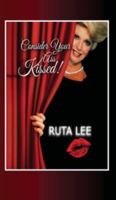 Consider Your Ass Kissed by Lee, Ruta, Brand New, Free shipping in the US