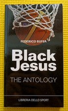 Federico Buffa - Black Jesus. The anthology - Libreria dello Sport, 2013