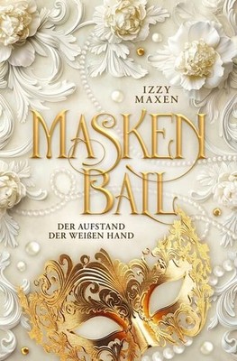 Maskenball: Der Aufstand der Weißen Hand Maxen, Izzy: