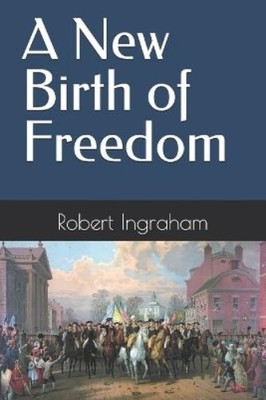 Robert Daniel Ingraham A New Birth of Freedom (Paperback) (UK IMPORT)