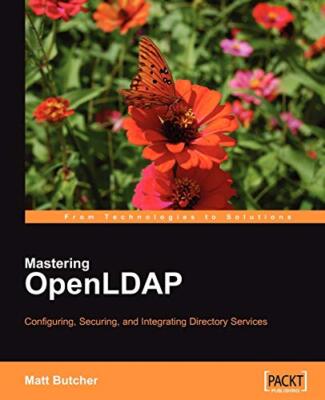 Mastering OpenLDAP: Konfigurieren, Sichern und Integrieren von Verzeichnisdiensten...