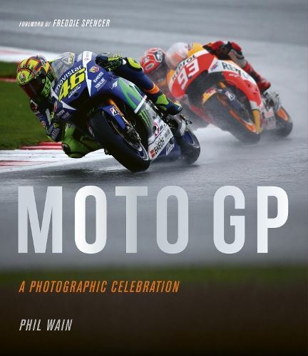 Moto GP- A Photographic Celebration Freddie Spencer Hardback New