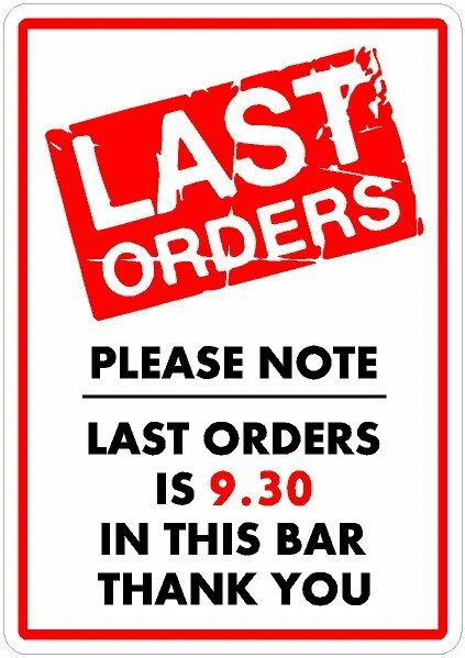LAST ORDERS IN THIS PUB IS - CO VID COMPLIANCE RESTAURANT PUB PRINTED SIGN A5